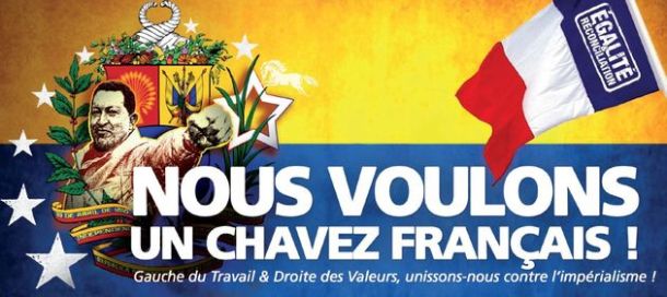 Égalité et Réconciliation: Nous voulons un Chávez français Égalité et Réconciliation: Nous voulons un Chávez français