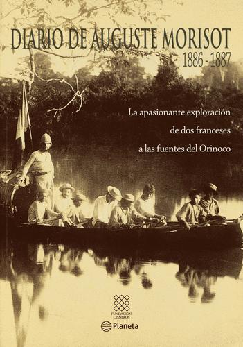 Diario de Auguste Morisot, 1886-1887. La apasionante exploración de dos franceses a las fuentes del Orinoco